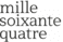 MILLESOIXANTEQUATRE